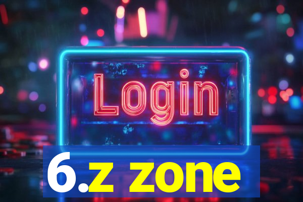 6.z zone